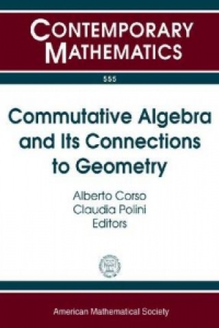 Commutative Algebra and Its Connections to Geometry