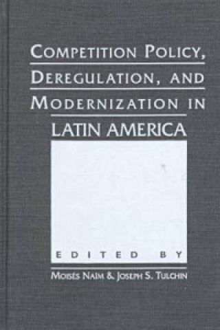 Competition, Deregulation, and Modernization in Latin America