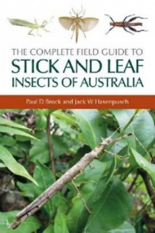 Complete Field Guide to Stick and Leaf Insects of Australia