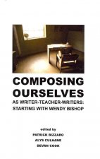 Composing Ourselves as Writer-Teacher-Writers