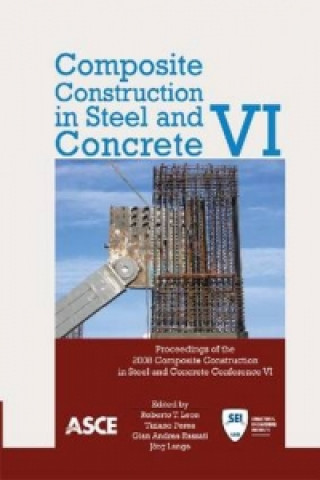 Composite Construction in Steel and Concrete VI (2008)