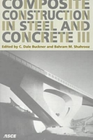 Composite Construction in Steel and Concrete III