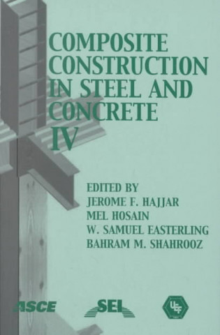 Composite Construction in Steel and Concrete IV