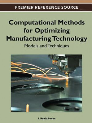Computational Methods for Optimizing Manufacturing Technology