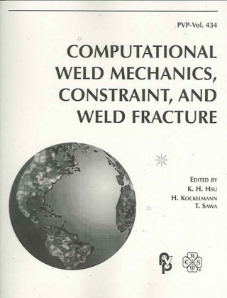 COMPUTATIONAL WELD MECHANICS CONSTRAINT AND WELD FRACTURE (H01232)