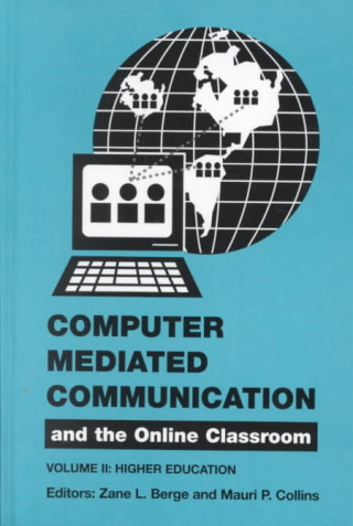 Computer Mediated Communication and the Online Classroom