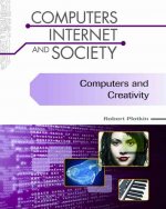 Computers and Creativity (Computers, Internet, and Society)