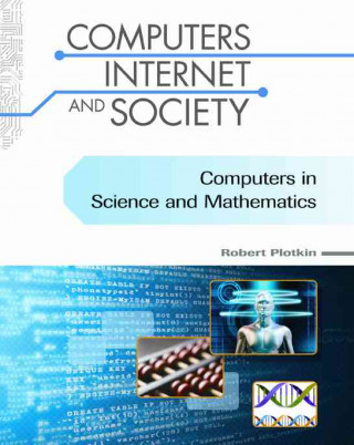 Computers in Science and Mathematics (Computers, Internet, and Society)