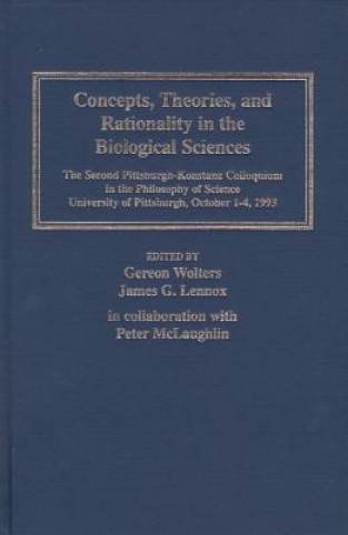 Concepts, Theories, and Rationality in the Biological Sciences