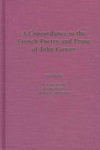 Concordance to the  French Poetry and Prose of John Gower