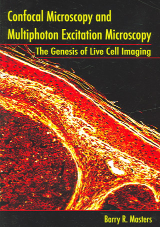 Confocal Microscopy and Multiphoton Excitation Microscopy