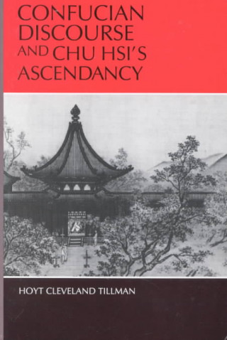 Confucian Discourse and Chu Hsi's Ascendancy
