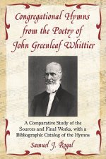 Congregational Hymns from the Poetry of John Greenleaf Whittier