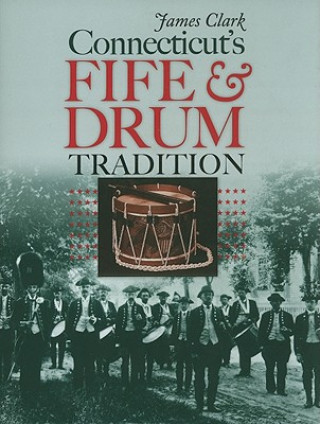 Connecticut's Fife and Drum Tradition