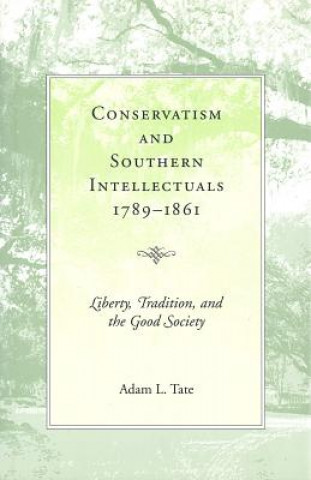 Conservatism and Southern Intellectuals,1789-1861