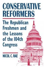 Conservative Reformers: The Freshman Republicans in the 104th Congress