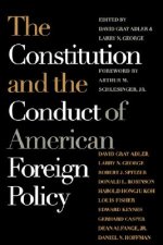 Constitution and the Conduct of American Foreign Policy