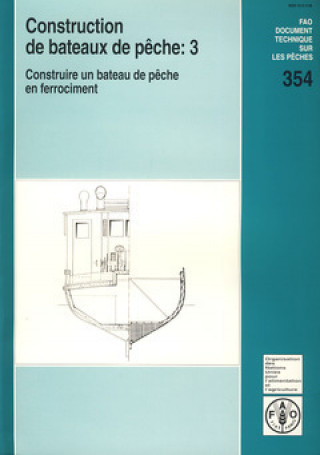 Construction de Bateaux de Peche (Fao Documents Techniques Sur Les Peches Et L'Aquaculture)