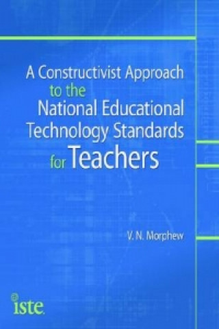 Constructivist Approach to the National Educational Technology Standards for Teachers