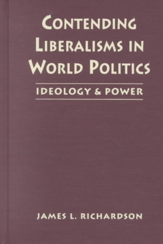 Contending Liberalisms in World Politics