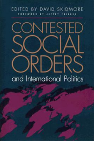 Contested Social Orders and International Politics