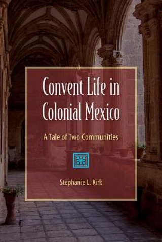 Convent Life in Colonial Mexico