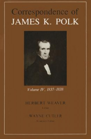 Corr James K Polk Vol 4