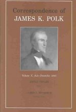 Correspondence Of James K. Polk, Vol. 10