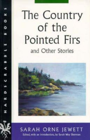 Country of the Pointed Firs and Other Stories