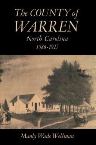 County of Warren, North Carolina, 1586-1917