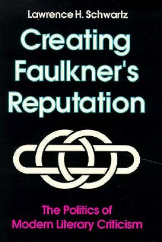Creating Faulkner'S Reputation