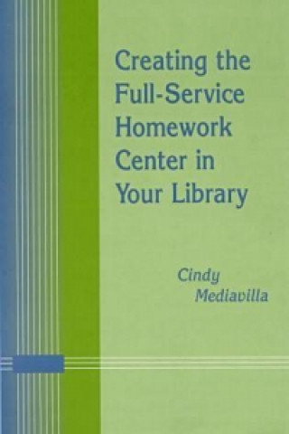 Creating the Full-service Homework Center in Your Library