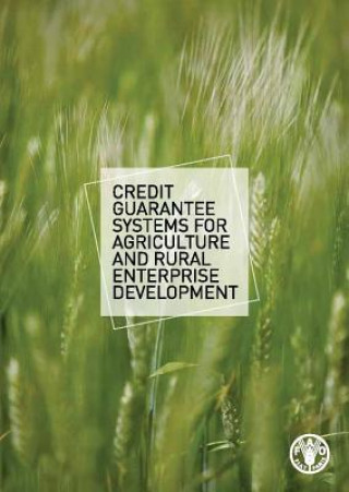 Credit Guarantee Systems for Agriculture and Rural Enterprise Development