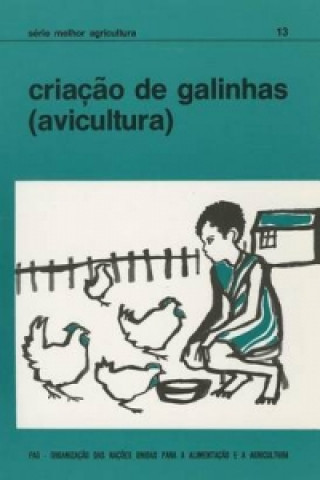 Criacao de Galinhas (Avicultura) (Serie Melhor Agricultura)