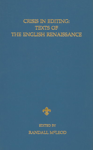 Crisis in Editing Texts of the English Renaissance