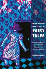 Critical and Creative Perspectives on Fairy Tales