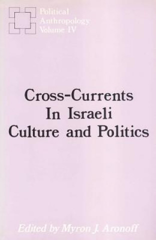 Cross-currents in Israeli Culture and Politics