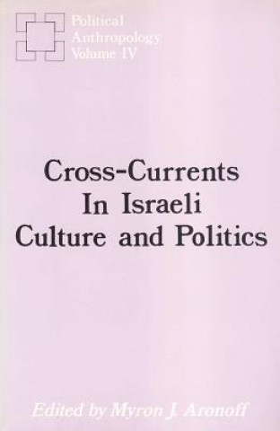Cross-currents in Israeli Culture and Politics