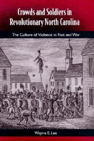 Crowds and Soldiers in Revolutionary North Carolina