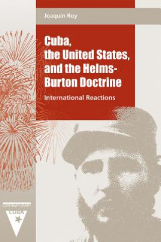 Cuba, the United States and the Helms-Burton Doctrine