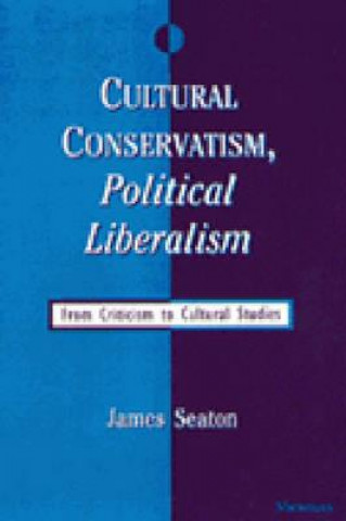 Cultural Conservatism, Political Liberalism