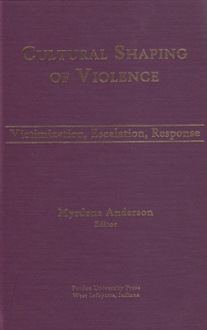 Cultural Shaping of Violence