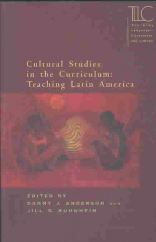 Cultural Studies in the Curriculum: Teaching Latin America