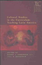 Cultural Studies in the Curriculum: Teaching Latin America