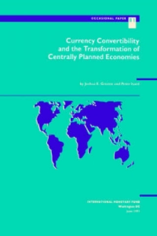 Currency Convertibility And The Transformation Of Centrally Planned Economies - Occasional Paper 81 (S081Ea0000000)
