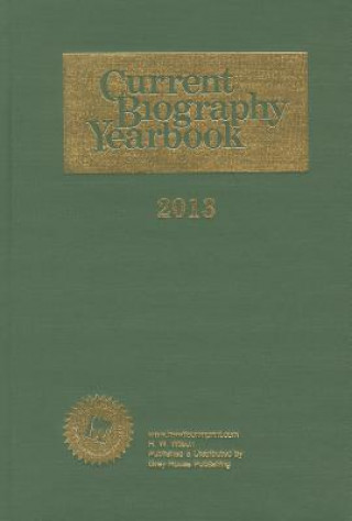 Current Biography Yearbook 2013