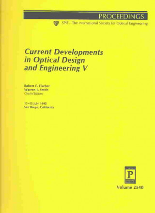 Current Developments in Optical Design and Engineering V