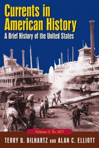 Currents in American History: A Brief History of the United States