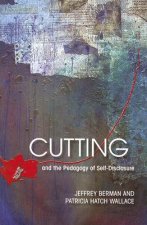 Cutting and the Pedagogy of Self-disclosure