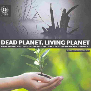 Dead Planet, Living Planet: Biodiversity and Ecosystem Restoration for Sustainable Development